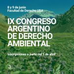 IX CONGRESO ARGENTINO DE DERECHO AMBIENTAL.