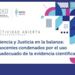 “CIENCIA Y JUSTICIA EN LA BALANZA: INOCENTES CONDENADOS POR EL USO INADECUADO DE LA EVIDENCIA CIENTÍFICA”