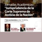 JORNADAS ACADÉMICAS: “JURISPRUDENCIA DE LA CORTE SUPREMA DE JUSTICIA DE LA NACIÓN